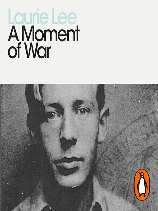 Title details for A Moment of War by Laurie Lee - Available